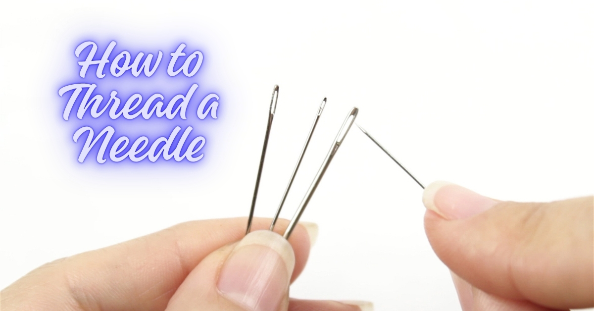 How to Thread a Needle